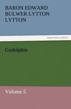 Godolphin - Baron Edward Bulwer Lytton Lytton