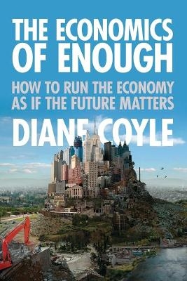 The Economics of Enough - Diane Coyle