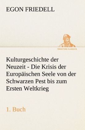 Kulturgeschichte der Neuzeit - 1. Buch - Egon Friedell