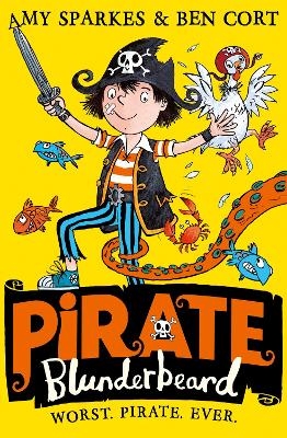 Pirate Blunderbeard: Worst. Pirate. Ever. - Amy Sparkes