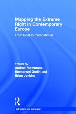 Mapping the Extreme Right in Contemporary Europe - Andrea Mammone; Emmanuel Godin; Brian Jenkins