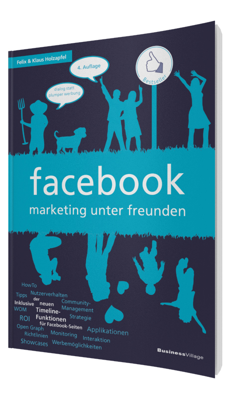 facebook - marketing unter freunden - Felix Holzapfel, Klaus Holzapfel