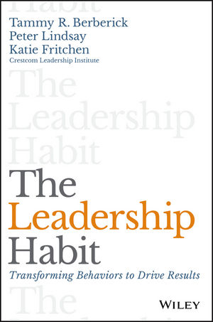 The Leadership Habit - Tammy R. Berberick, Peter Lindsay, Katie Fritchen