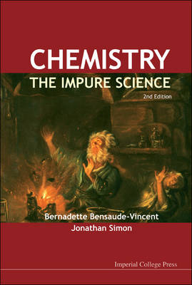Chemistry: The Impure Science (2nd Edition) - Jonathan Simon; Bernadette Bensaude-Vincent
