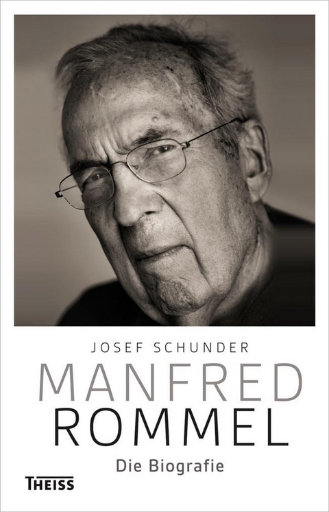 Manfred Rommel. Die Biografie - Josef Schunder