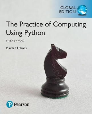 The Practice of Computing Using Python plus MyProgrammingLab with Pearson eText, Global Edition - William Punch, Richard Enbody