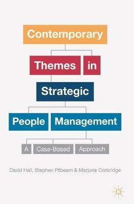 Contemporary Themes in Strategic People Management - David Hall; Stephen Pilbeam; Marjorie Corbridge