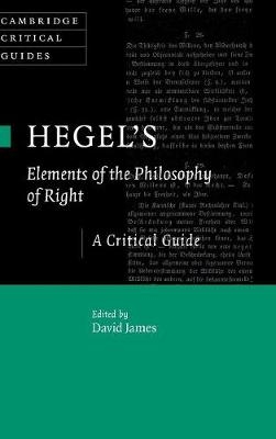 Hegel's Elements of the Philosophy of Right - David James