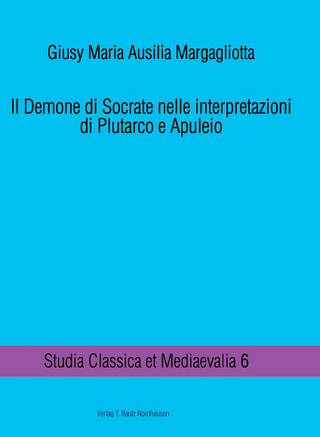 Il Demone di Socrate nelle interpretazioni di Plutarco e Apuleio - Giusy Maria Ausilia Margagliotta
