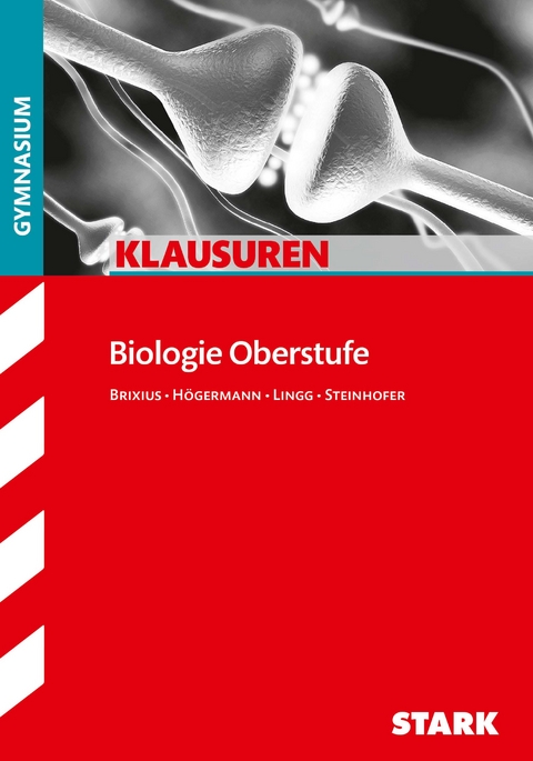 STARK Klausuren Gymnasium - Biologie Oberstufe - Rolf Brixius, Harald Steinhofer, Werner Lingg, Dr. Christiane Högermann