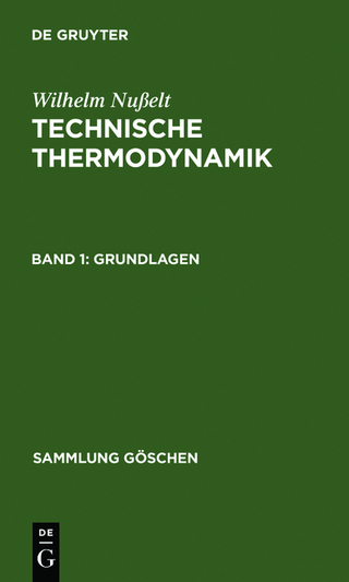 Wilhelm Nußelt: Technische Thermodynamik / Grundlagen - Wilhelm Nußelt