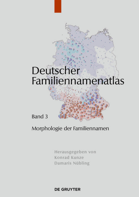 Deutscher Familiennamenatlas / Morphologie der Familiennamen - Fabian Fahlbusch, Rita Heuser, Jessica Nowak, Mirjam Schmuck