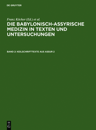 Die babylonisch-assyrische Medizin in Texten und Untersuchungen / Keilschrifttexte aus Assur 2 - Franz Köcher