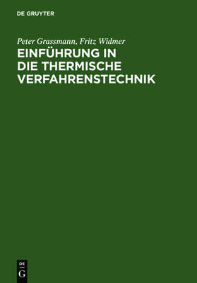 Einführung in die thermische Verfahrenstechnik - Peter Grassmann; Fritz Widmer