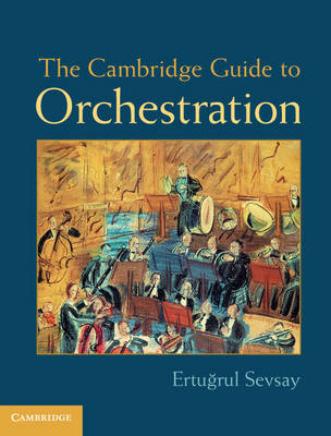 The Cambridge Guide to Orchestration - Ertu?rul Sevsay