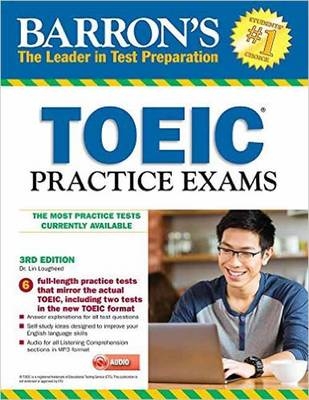Barron's TOEIC Practice Exams with MP3 CD - Lin Lougheed