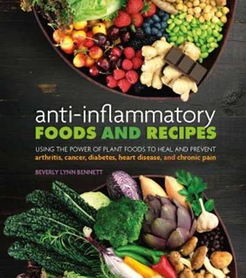 Anti-Inflammatory Foods and Recipes - Beverly Lynn Bennett