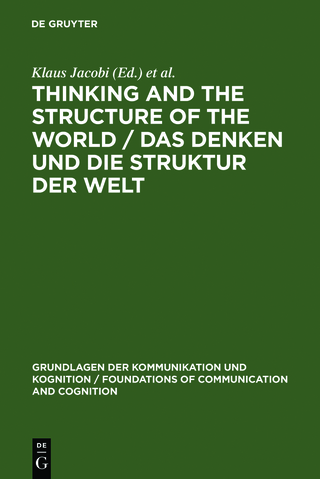 Thinking and the Structure of the World / Das Denken und die Struktur der Welt - Klaus Jacobi; Helmut Pape