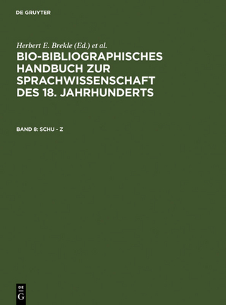 Bio-bibliographisches Handbuch zur Sprachwissenschaft des 18. Jahrhunderts / Schu ? Z - Herbert Brekle; Edeltraud Dobnig-Jülch