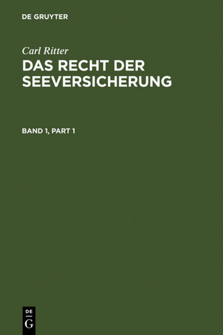 Carl Ritter: Das Recht der Seeversicherung / Carl Ritter: Das Recht der Seeversicherung. Band 1 - Hans Jürgen Abraham