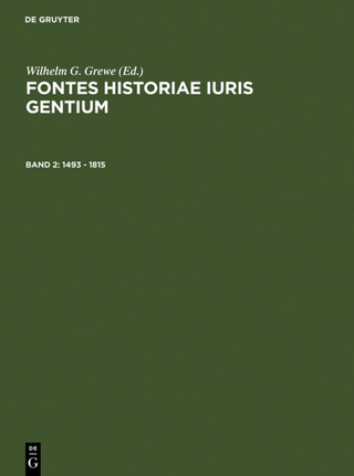 Fontes Historiae Iuris Gentium / 1493 ? 1815 - Wilhelm G. Grewe