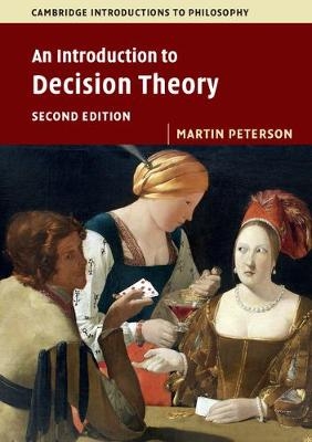 An Introduction to Decision Theory - Martin Peterson