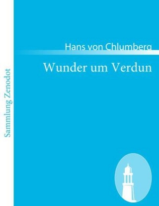 Wunder um Verdun - Hans von Chlumberg