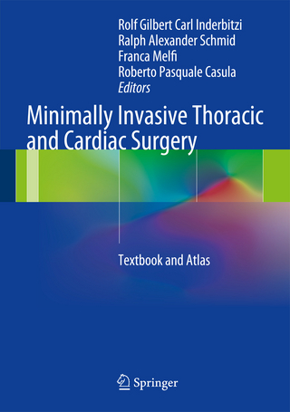 Minimally Invasive Thoracic and Cardiac Surgery - Rolf Gilbert Carl Inderbitzi; Ralph Alexander Schmid; Franca M. A. Melfi; Roberto Pasquale Casula