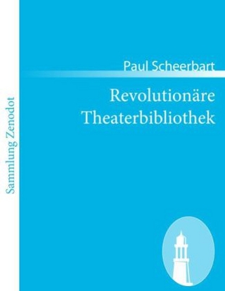 Revolutionäre Theaterbibliothek - Paul Scheerbart