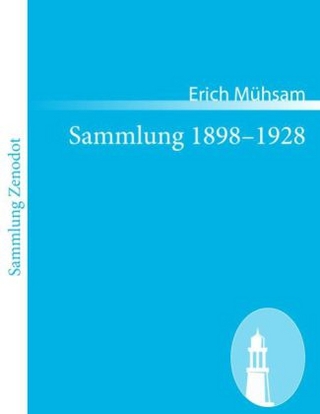 Sammlung 1898-1928 - Erich Mühsam