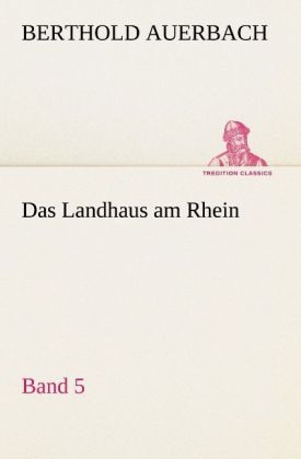 Das Landhaus am Rhein Band 5 - Berthold Auerbach