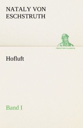 Hofluft Band I - Nataly Von Eschstruth