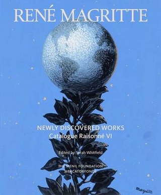 René Magritte: Newly Discovered Works - Sarah Whitfield