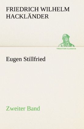Eugen Stillfried - Zweiter Band - Friedrich Wilhelm HacklÃ¤nder