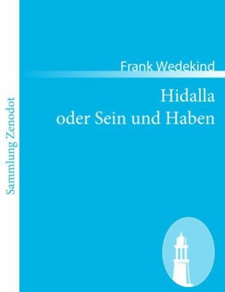 Hidalla oder Sein und Haben - Frank Wedekind