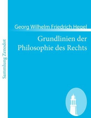 Grundlinien der Philosophie des Rechts - Georg Wilhelm Friedrich Hegel