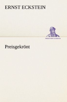 Preisgekrönt - Ernst Eckstein
