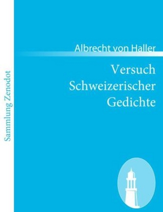 Versuch Schweizerischer Gedichte - Albrecht von Haller