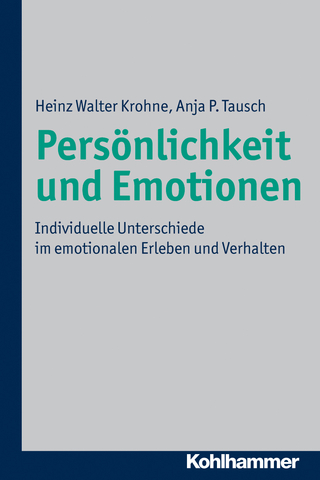 Persönlichkeit und Emotionen - Heinz Walter Krohne; Anja P. Tausch