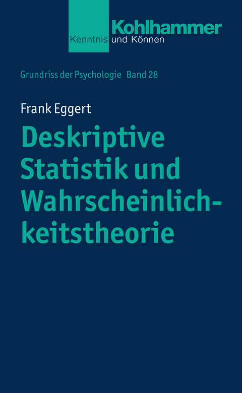 Grundriss der Psychologie / Deskriptive Statistik und Wahrscheinlichkeitstheorie - Frank Eggert