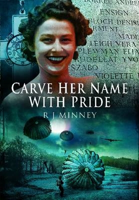 Carve Her Name with Pride - R. Minney,J.