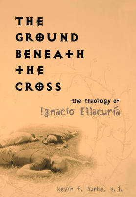 The Ground Beneath the Cross - Kevin F. Burke