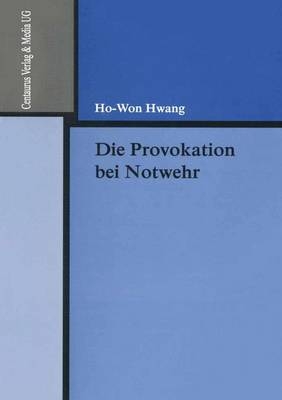 Die Provokation bei Notwehr - Ho-Won Hwang