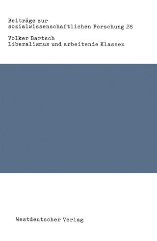 Liberalismus und arbeitende Klassen - Volker Bartsch