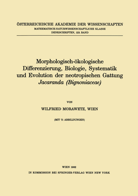 Morphologisch-ökologische Differenzierung, Biologie, Systematik und Evolution der neotropischen Gattung Jacaranda (Bignoniaceae) - W. Morawetz