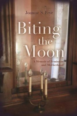 Biting the Moon - Joanne Frye