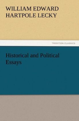 Historical and Political Essays - William Edward Hartpole Lecky