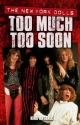 Too Much, Too Soon The Makeup Breakup of The New York Dolls - Nina Antonia