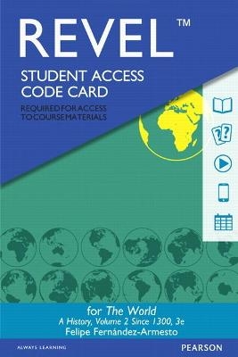 Revel Access Code for World, The - Felipe Fernandez-Armesto