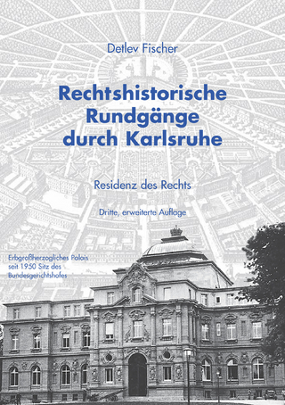 Rechtshistorische Rundgänge durch Karlsruhe - Detlev Fischer
